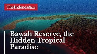 Bawah Reserve, the Hidden Tropical Paradise