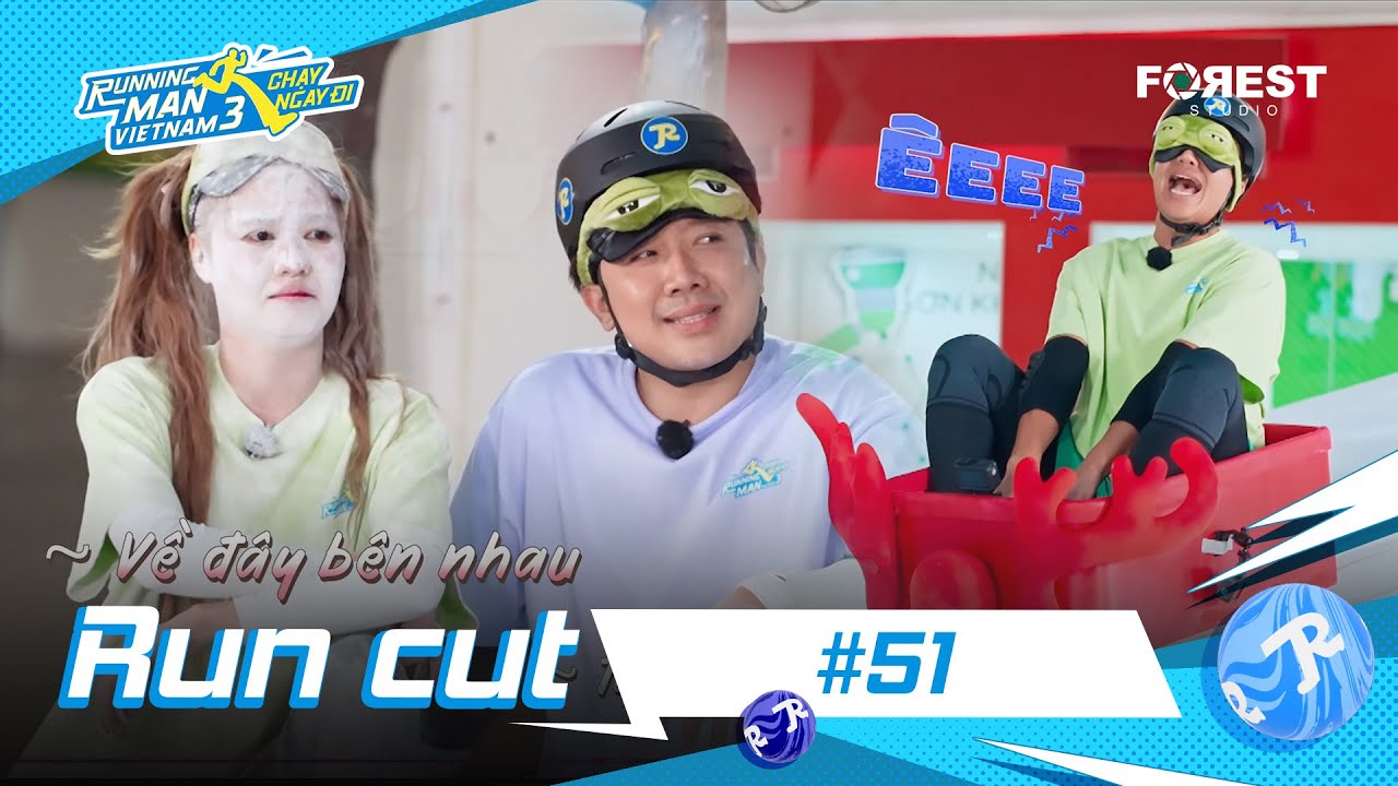 RUNCUT #51: Trấn Thành, Lan Ngọc nhập hội 