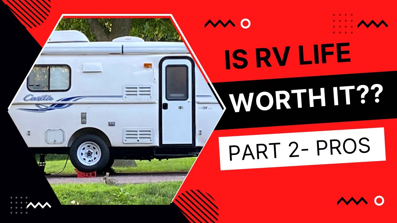 Part 2 Is RV Life Worth It YouTube part-2-is-rv-life-worth-it-youtube