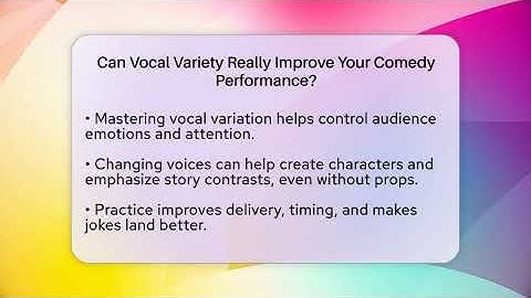 Can Vocal Variety Really Improve Your Comedy Performance? - Open Mic Manual