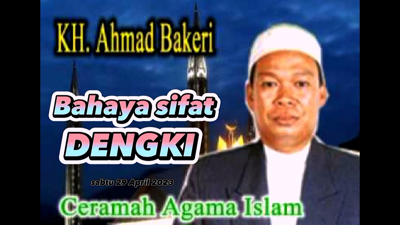 Ceramah KH.AHMAD BAKRI (BAHAYA DENGKI)Gambut 