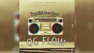 Topbkleeder X Og Flow Official Audio
