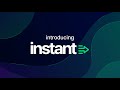 What is Instant
