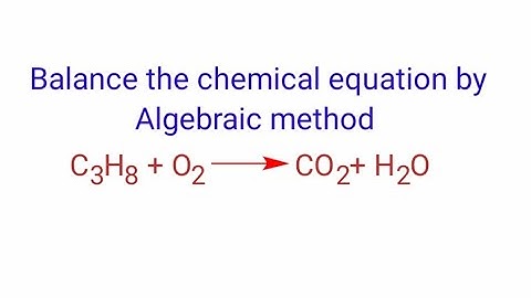 C3H8+O2=CO2+H2O balance the equation by algebraic method or a,b,c method.  c3h8+o2=co2+h2o