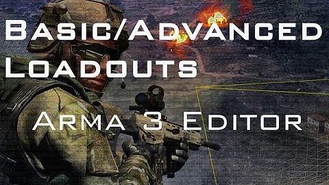 Basic/Advanced Loadouts - Arma 3 Editor