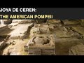 Joya de Ceren: The American Pompeii