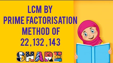 LCM by prime factorisation method of 22, 132 , 143 learning  maths  with faiza class 4