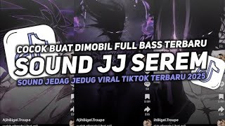 DJ SOUND JJ SEREM V33 FULL BASS GACOR KANE COCOK BUAT MODE BANTAI MENGKANE VIRAL TIKTOK TERBARU 2026