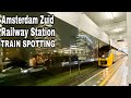  live ns amsterdam zuid railway station  trainspotter  