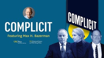 Highlights: "Complicit" Featuring Max H. Bazerman