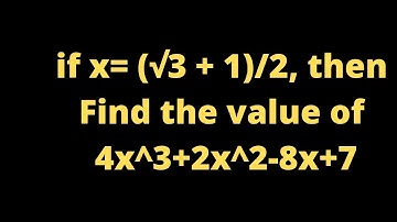 Find the value of 4x^3+2x^2-8x+7. if x= (√3 + 1)/2