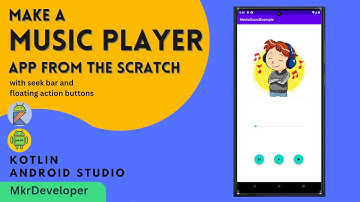 How to make a Media Player with a Seek Bar in Android Studio from the scratch? Kotlin