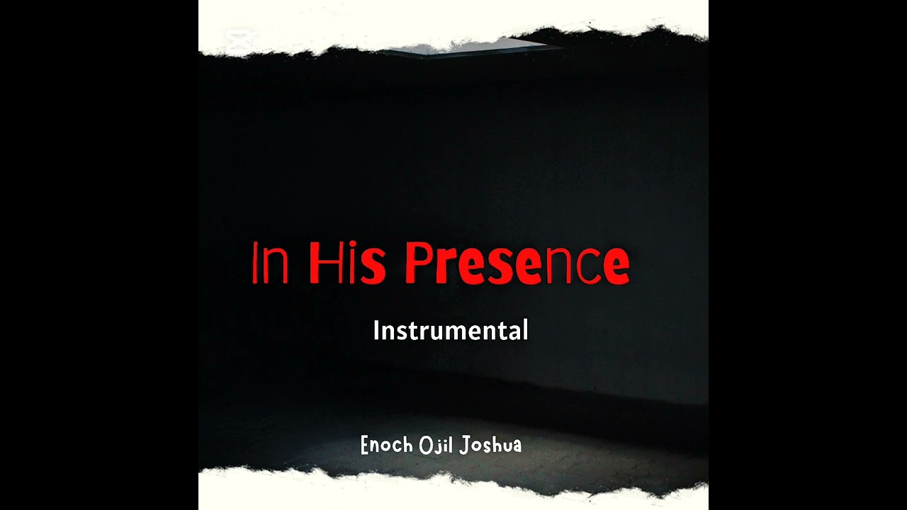 In his Presence Instrumental (Lord how I love to be in your presence)  — Enoch Ojil Joshua YouTube video