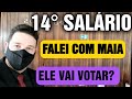 14° SALÁRIO - FALEI COM MAIA - ELE VAI VOTAR? OS HUMILHADOS SERÃO EXALTADOS.