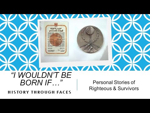 "I wouldn&rsquo;t be born if..." (History through faces: Personal Stories of Righteous & Survivors )