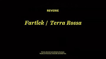 REVERIE Fartlek + Terra rossa (official music videos)