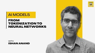 A Guide to AI Models: From Tokenization to Neural Networks with Ishan Anand - JsJ 669