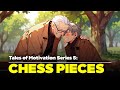 Tales of motivation series 5 chess pieces