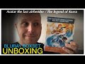 Avatar The Last Airbender / The Legend of Korra Bluray Boxset Unboxing 