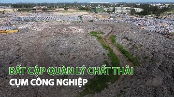 Bất cập quản lý chất thải cụm Công nghiệp | VTC14