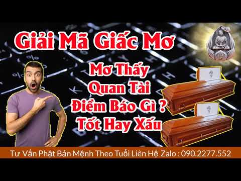 Video: Tại sao trong giấc mơ lại mơ thấy quan tài