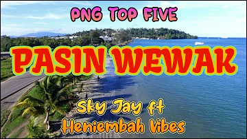Pasin Wewak- Sky Jay ft Heniembah Vibes