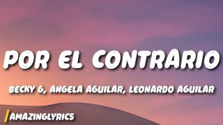 Becky G, Angela Aguilar, Leonardo Aguilar - POR EL CONTRARIO