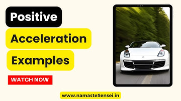 10 Real Life Positive Acceleration Examples In Physics | Easily Explained