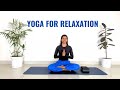 Yoga for relaxation  calm your mind  15 minutes practice