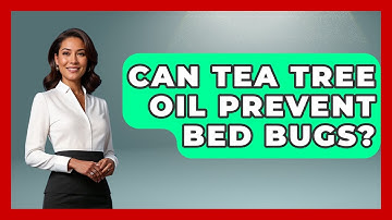 Can Tea Tree Oil Prevent Bed Bugs? - Insects and Invaders