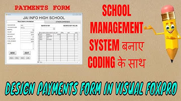 Payments Form Designing in Visual Foxpro || School Management Project in Visual Foxpro Hindi