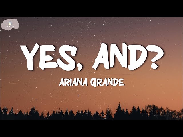 Ariana Grande - yes, and? (Lyrics) class=