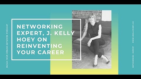 Networking Expert J. Kelly Hoey Discusses Reinventing Your Career with LHH