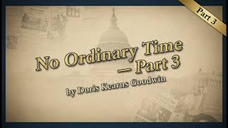 No Ordinary Time Part 3 by Doris Kearns Goodwin – A Political History Audiobook