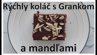 Rýchly koláč s Grankom a mandľami - Hrnčekový čokoládový koláč s Grankom