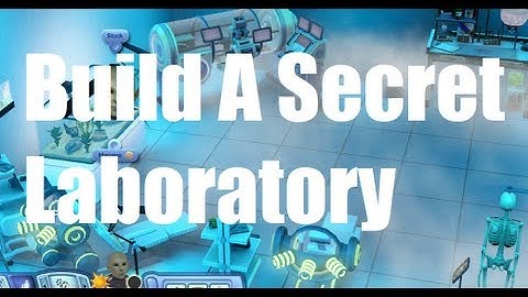 Tutorial: How To Build A Secret Laboratory In The Sims 3 University Life