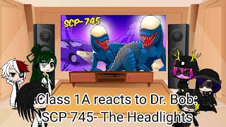 Class 1A reacts to Dr. Bob: SCP 745- The Headlights.