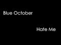 Blue October - Hate Me (lyrics)