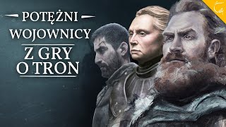 5 Potężnych Wojowników z GRY O TRON!