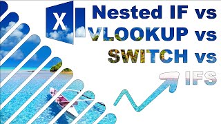 Excel 2019 new functions SWITCH vs IFS vs IF vs VLOOKUP Wealth