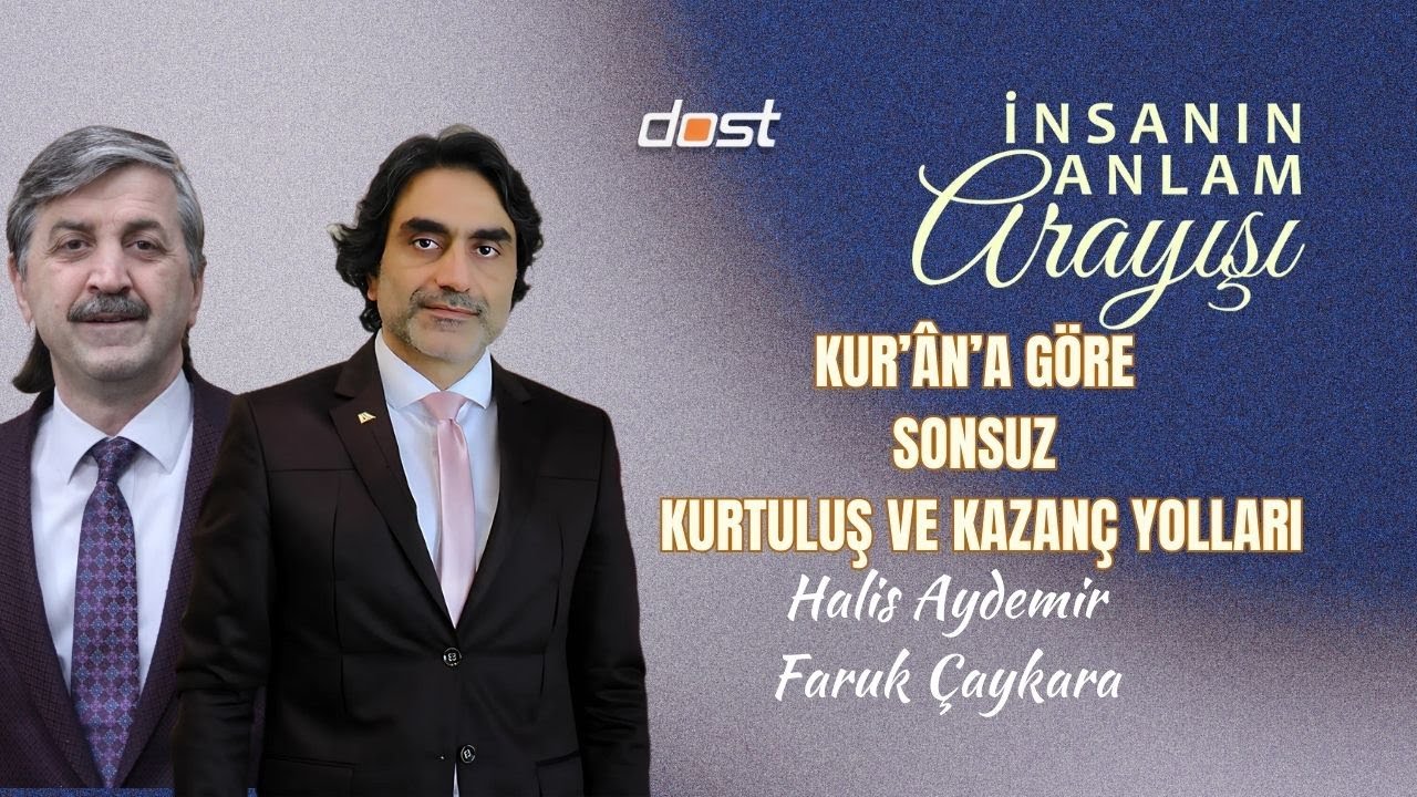 İnsanın Anlam Arayışı | Kur’ân’a Göre Sonsuz Kurtuluş ve Kazanç Yolları | Halis Aydemir