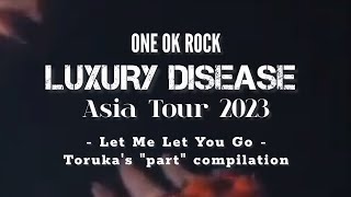 ONE OK ROCK Luxury Disease Asia Tour 2023 : Toruka 'Let Me Let You Go' moments compilation