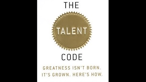 The Talent Code: Greatness Isn