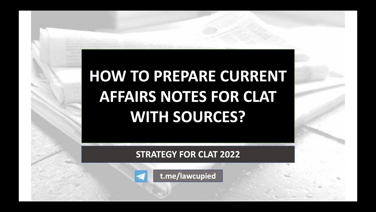 How to Prepare Current Affairs Notes for CLAT 2022/2023 I Complete Step ...