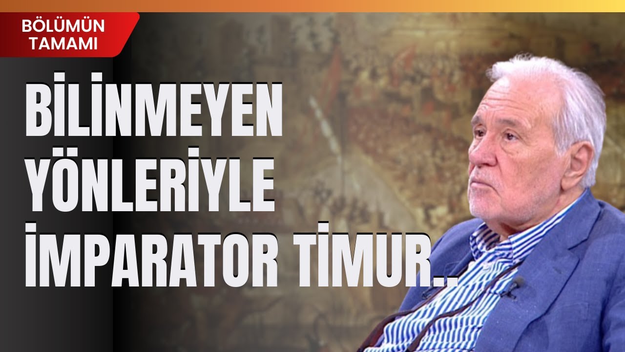 Bilinmeyen Yönleriyle İmparator Timur...