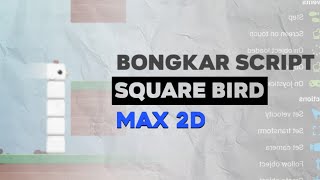 bongkar script 𝙎𝙌𝙐𝘼𝙍𝙀 𝘽𝙄𝙍𝘿 max2D screenshot 5