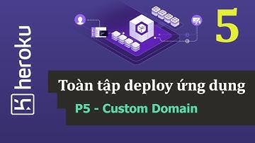 Hướng dẫn deploy lên Heroku - Phần 5 Custom Domain