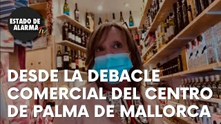 DIRECTO Negre desde la DEBACLE comercial del centro de Palma de Mallorca