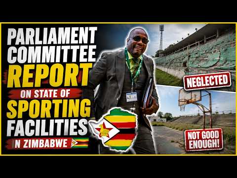 Parliament Report on the state of sporting facilities in Zimbabwe