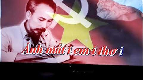 karaoke chèo có lời, Bác về ngày hội non sông  điệu chinh phụ và điệu đttk Trung Thực trình bày.